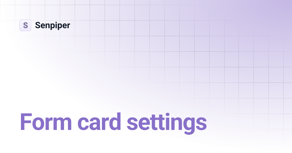 Form card settings | Senpiper